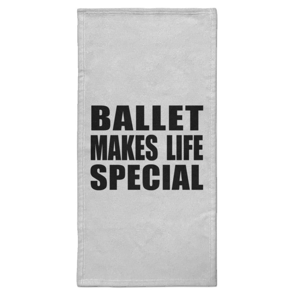 Ballet Makes Life Special - Hand Towel