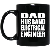 Dad Husband Electrical Engineer - 11oz Coffee Mug Black