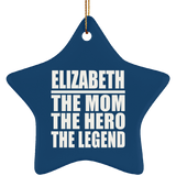 Elizabeth The Mom The Hero The Legend - Star Ornament