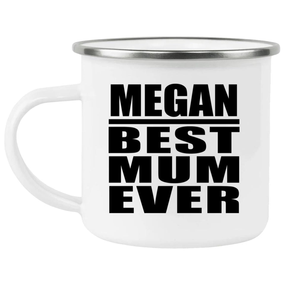 Megan Best Mum Ever - 12oz Camping Mug