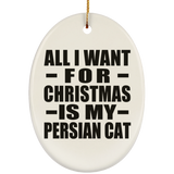 All I Want For Christmas Is My Persian Cat - Oval Ornament