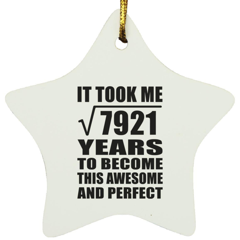 89th Birthday Took Square Root of 7921 Years To Awesome - Star Ornament
