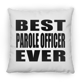 Best Parole Officer Ever - Throw Pillow