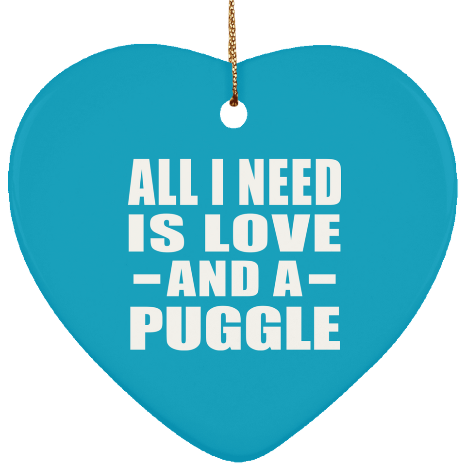 All I Need Is Love And A Puggle - Heart Ornament