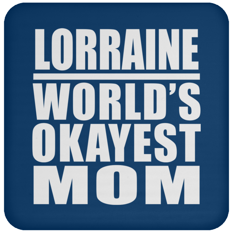 Lorraine World's Okayest Mom - Drink Coaster