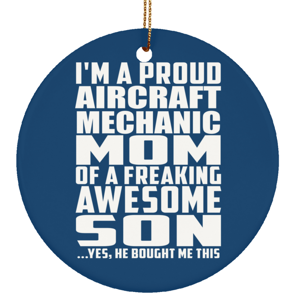 Proud Aircraft Mechanic Mom Of Awesome Son - Circle Ornament