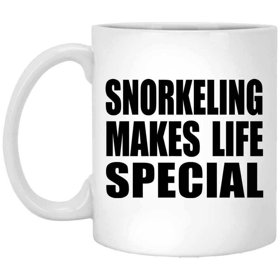 Snorkeling Makes Life Special - 11oz Coffee Mug