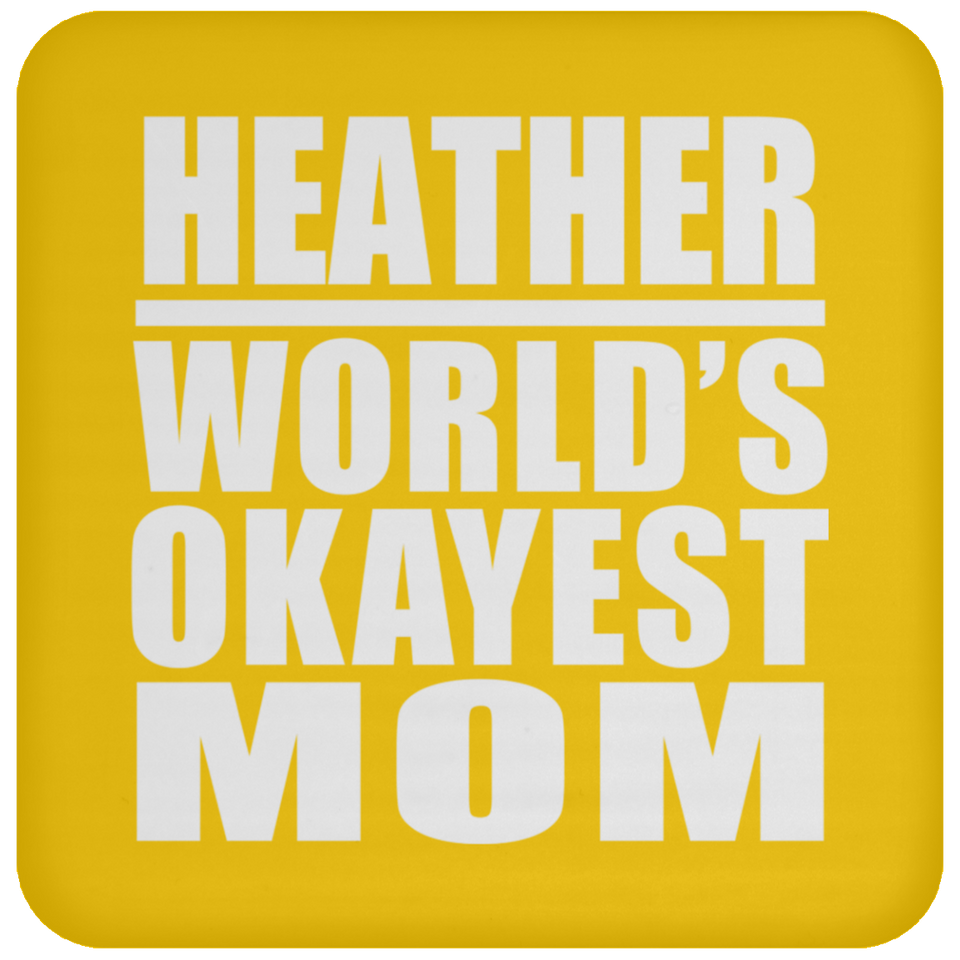 Heather World's Okayest Mom - Drink Coaster