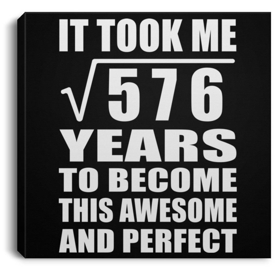 24th Birthday Took Square Root of 576 Years To Awesome - Canvas Square