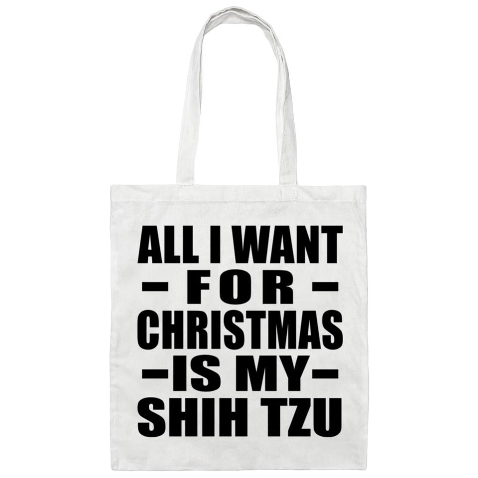 All I Want For Christmas Is My Shih Tzu - Tote Bag White