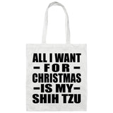 All I Want For Christmas Is My Shih Tzu - Tote Bag White