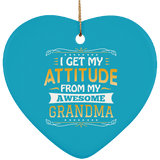 I Get My Attitude From My Awesome Grandma - Heart Ornament