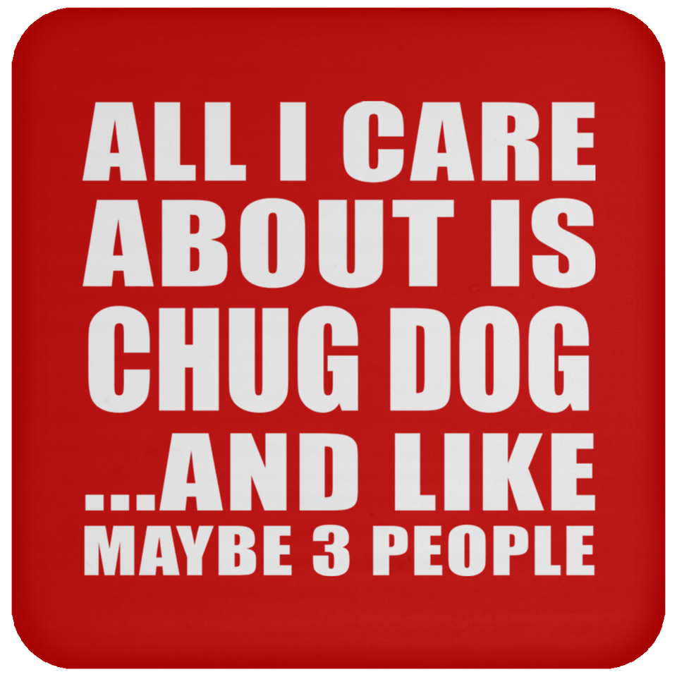 All I Care About Is Chug Dog - Coaster