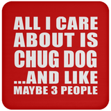 All I Care About Is Chug Dog - Coaster