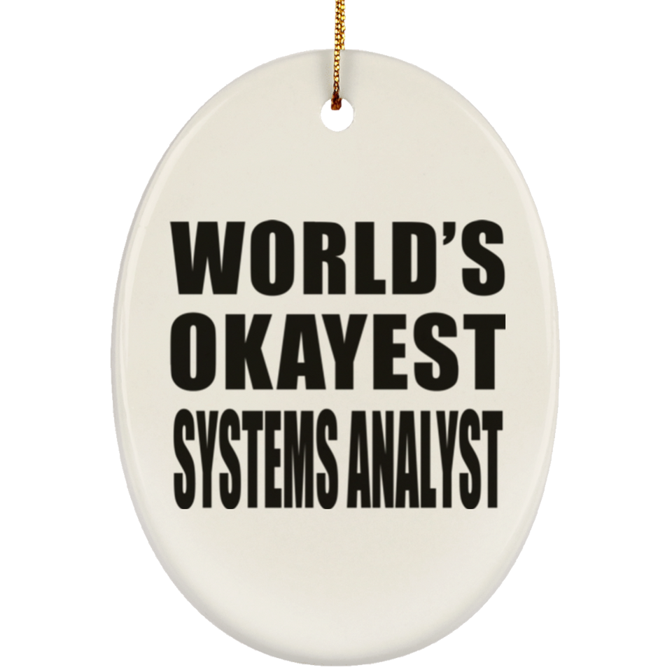 World's Okayest Systems Analyst - Oval Ornament