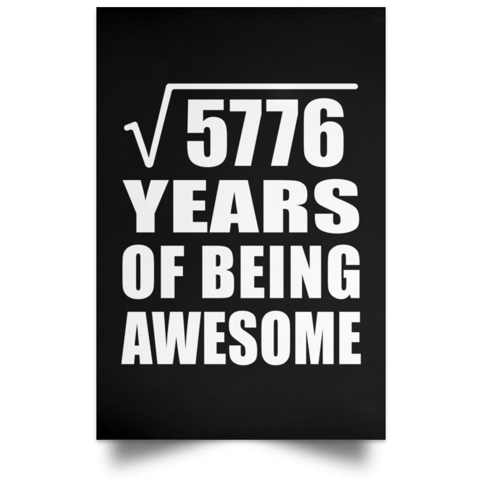 76th Birthday Square Root of 5776 Years of Being Awesome - Poster Portrait