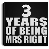 3rd Anniversary 3 Years Of Being Mrs Right - Canvas Square