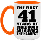 41st Birthday First 41 Years of Childhood Are The Hardest - 15oz Accent Mug Orange