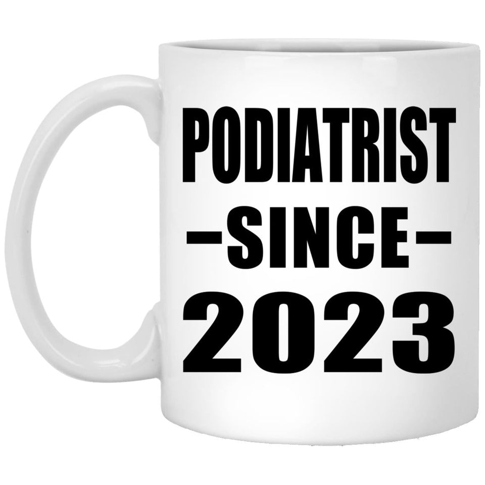 Podiatrist Since 2023 - 11oz Coffee Mug