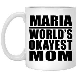 Maria World's Okayest Mom - 11 Oz Coffee Mug