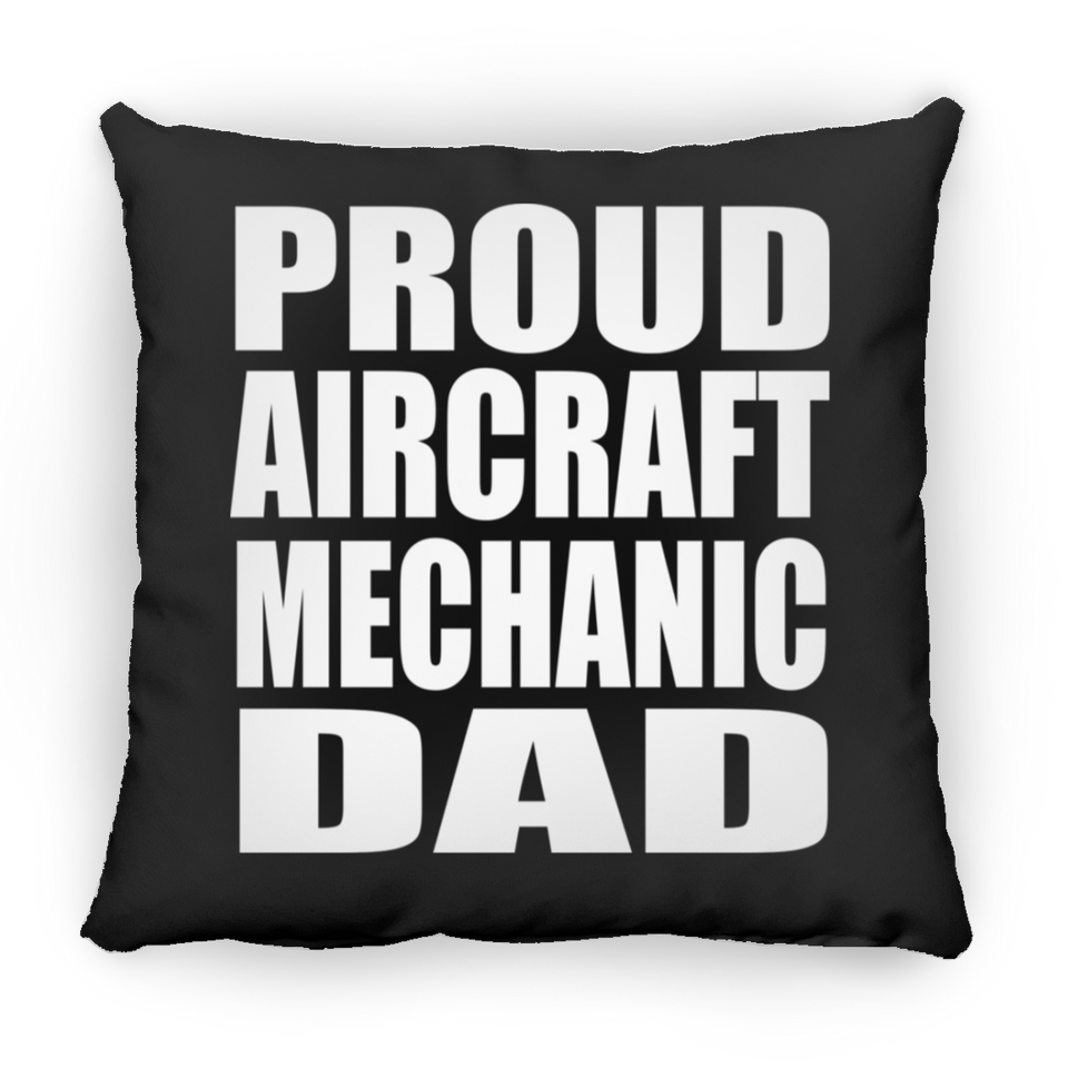 Proud Aircraft Mechanic Dad - Throw Pillow Black