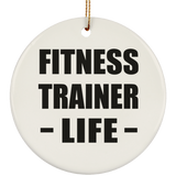 Fitness Trainer Life - Circle Ornament