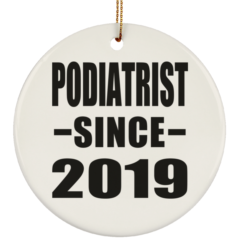 Podiatrist Since 2019 - Circle Ornament