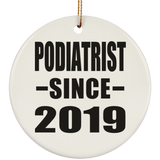 Podiatrist Since 2019 - Circle Ornament