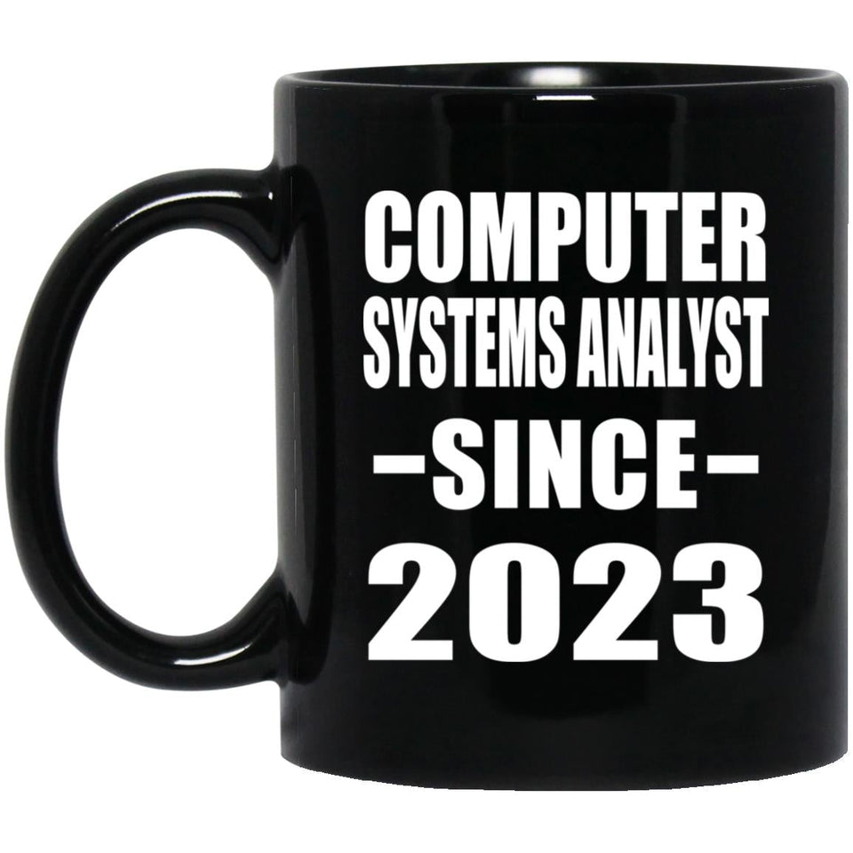 Computer Systems Analyst Since 2023 - 11oz Coffee Mug Black