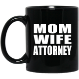 Mom Wife Attorney - 11oz Coffee Mug Black