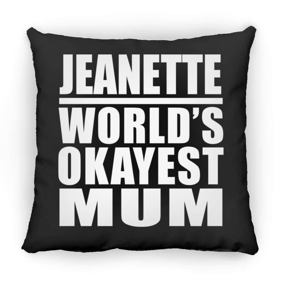 Jeanette World's Okayest Mum - Throw Pillow Black