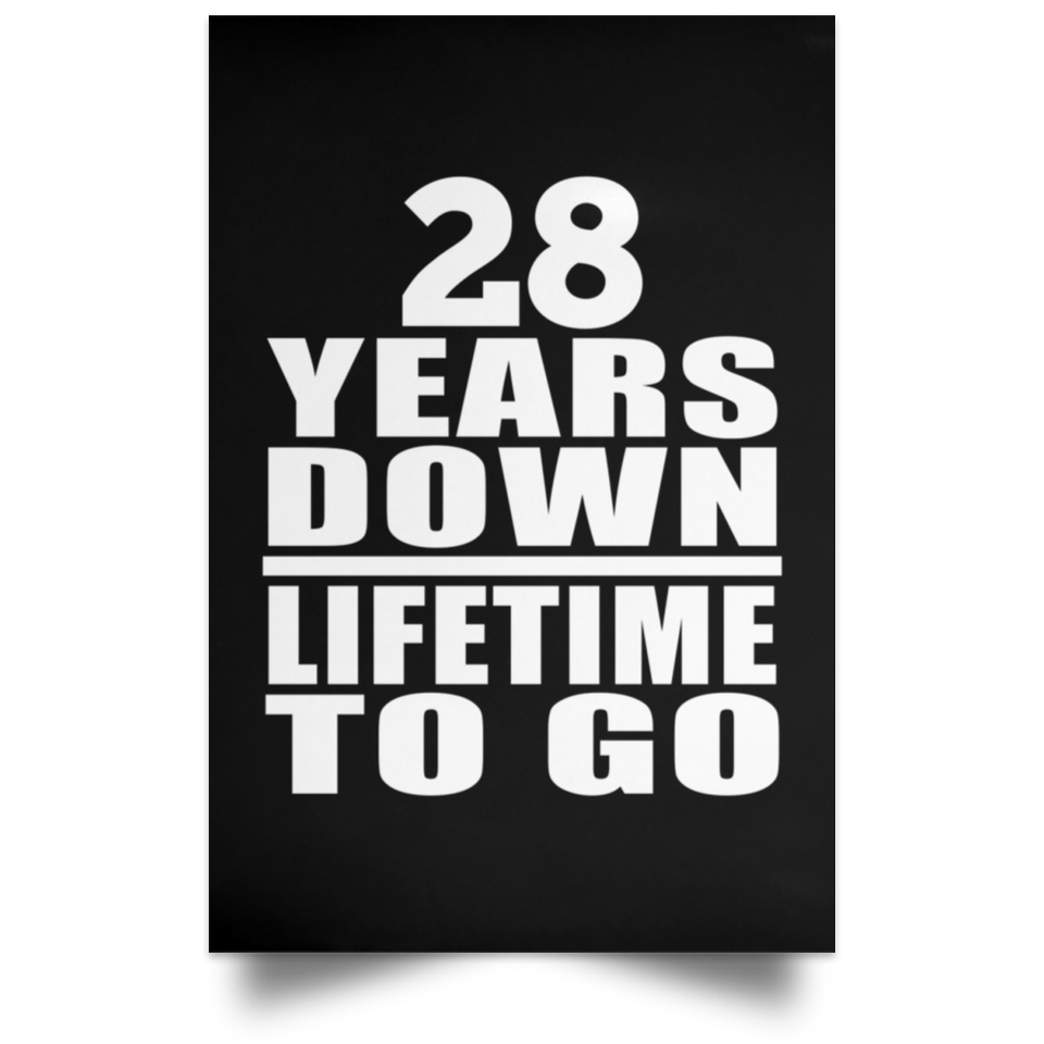28th Anniversary 28 Years Down Lifetime To Go - Poster Portrait