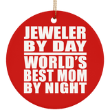 Jeweler By Day World's Best Mom By Night - Circle Ornament