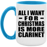 All I Want For Christmas Is More Clarinet - 15oz Accent Mug Blue