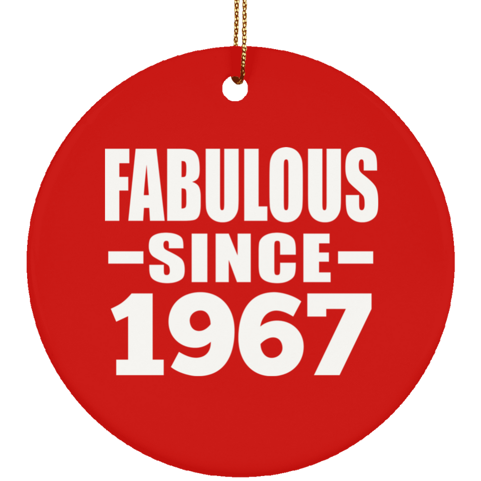 57th Birthday Fabulous Since 1967 - Circle Ornament