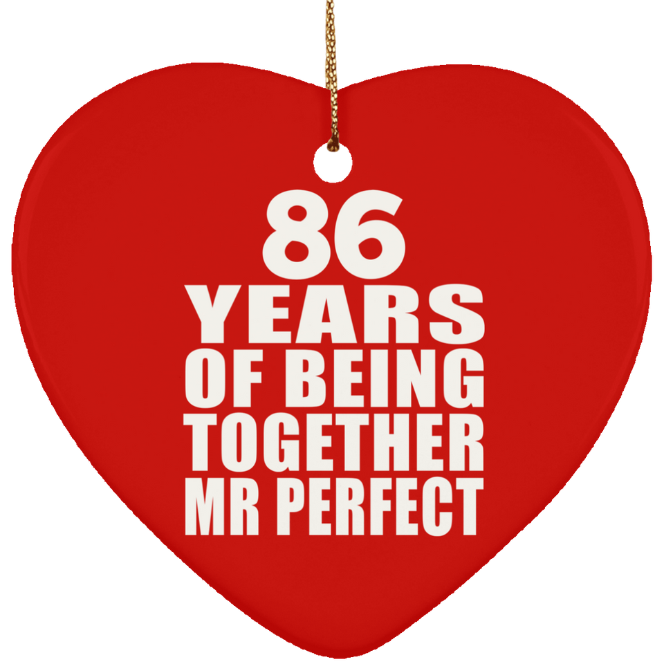 86th Anniversary 86 Years Of Being Mr Perfect - Heart Ornament