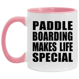 Paddle Boarding Makes Life Special - 11oz Accent Mug Pink