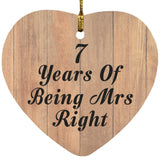 7th Anniversary 7 Years Of Being Mrs Right - Heart Ornament C