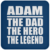 Adam The Dad The Hero The Legend - Drink Coaster