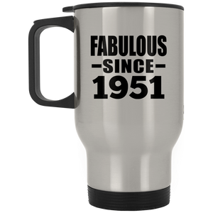 73rd Birthday Fabulous Since 1951 - Silver Travel Mug