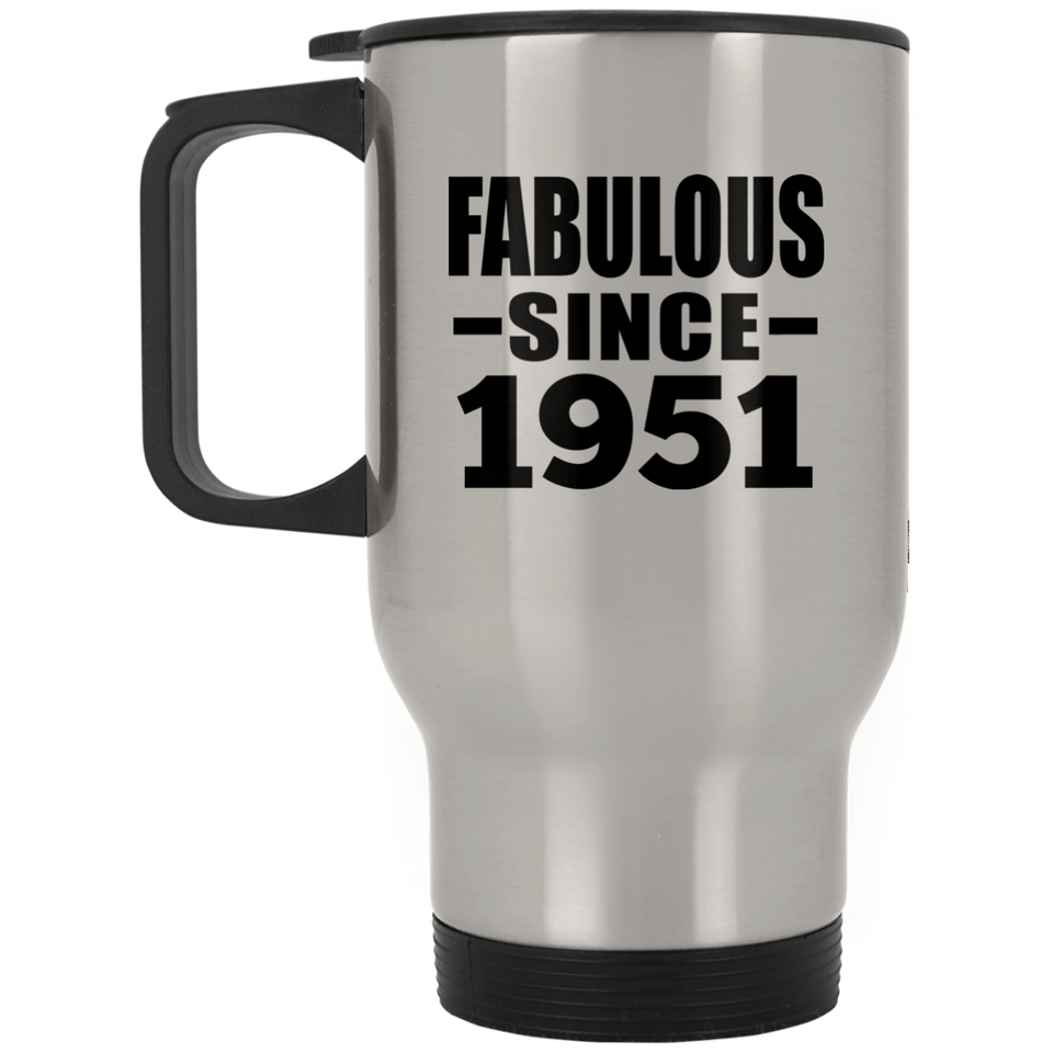 73rd Birthday Fabulous Since 1951 - Silver Travel Mug
