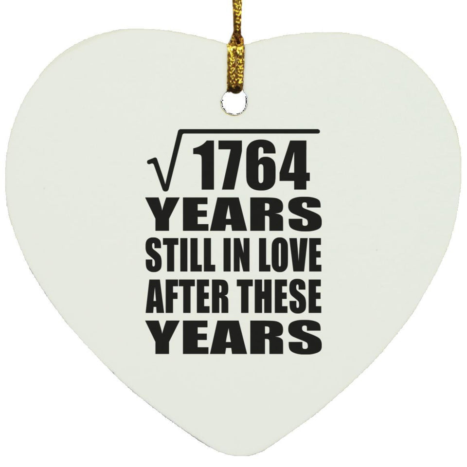 42nd Anniversary Square Root of 1764 Years Still In Love - Heart Ornament