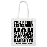 Proud Tax Examiner Dad Of Awesome Daughter - Tote Bag White