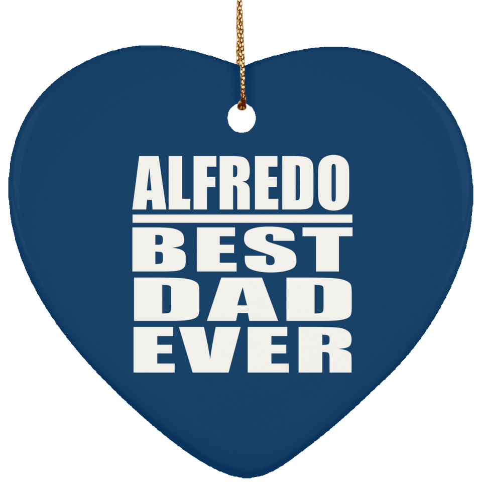 Alfredo Best Dad Ever - Heart Ornament