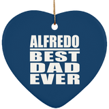 Alfredo Best Dad Ever - Heart Ornament
