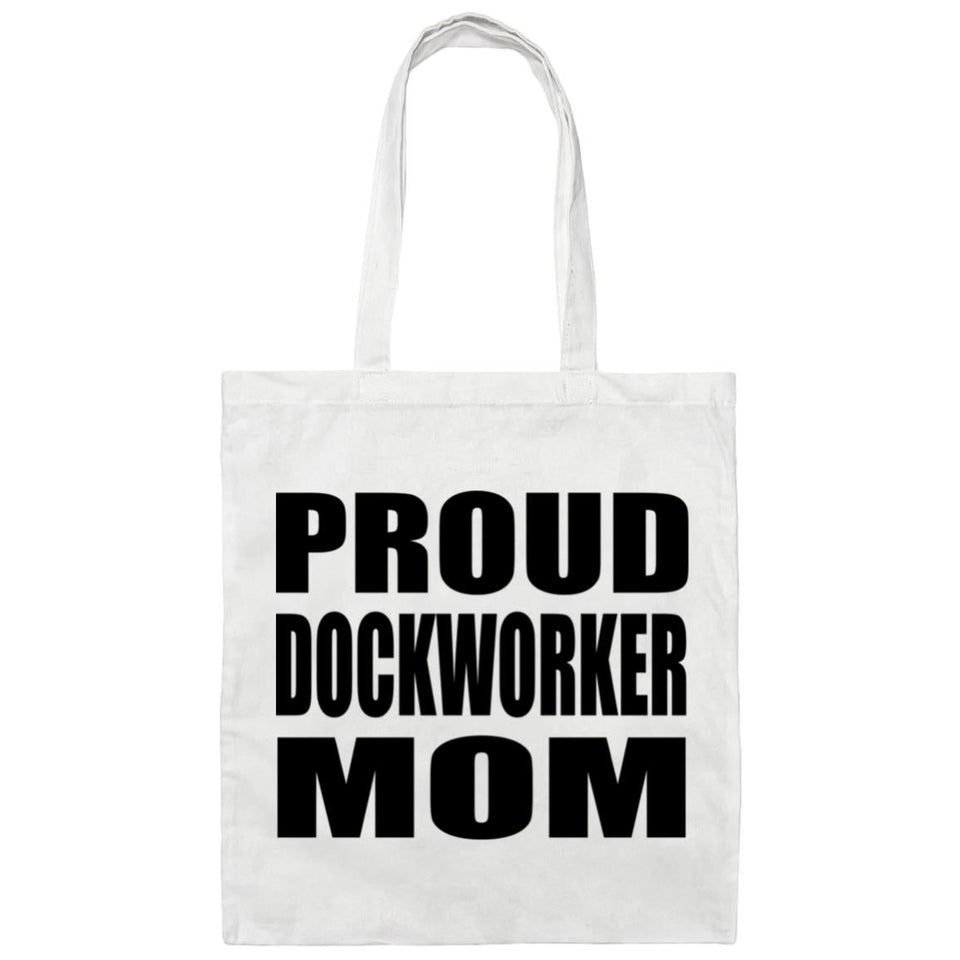 Proud Dockworker Mom - Tote Bag White