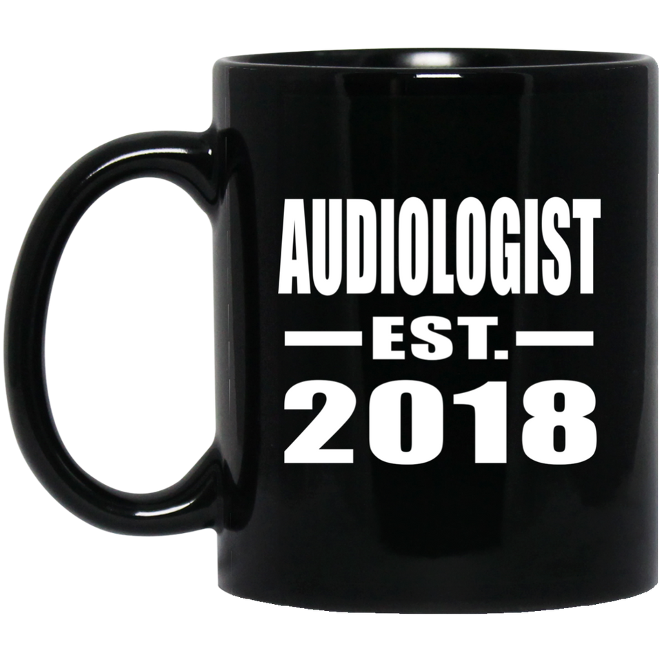 Audiologist Established EST. 2018 - 11 Oz Coffee Mug Black
