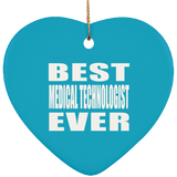 Best Medical Technologist Ever - Heart Ornament