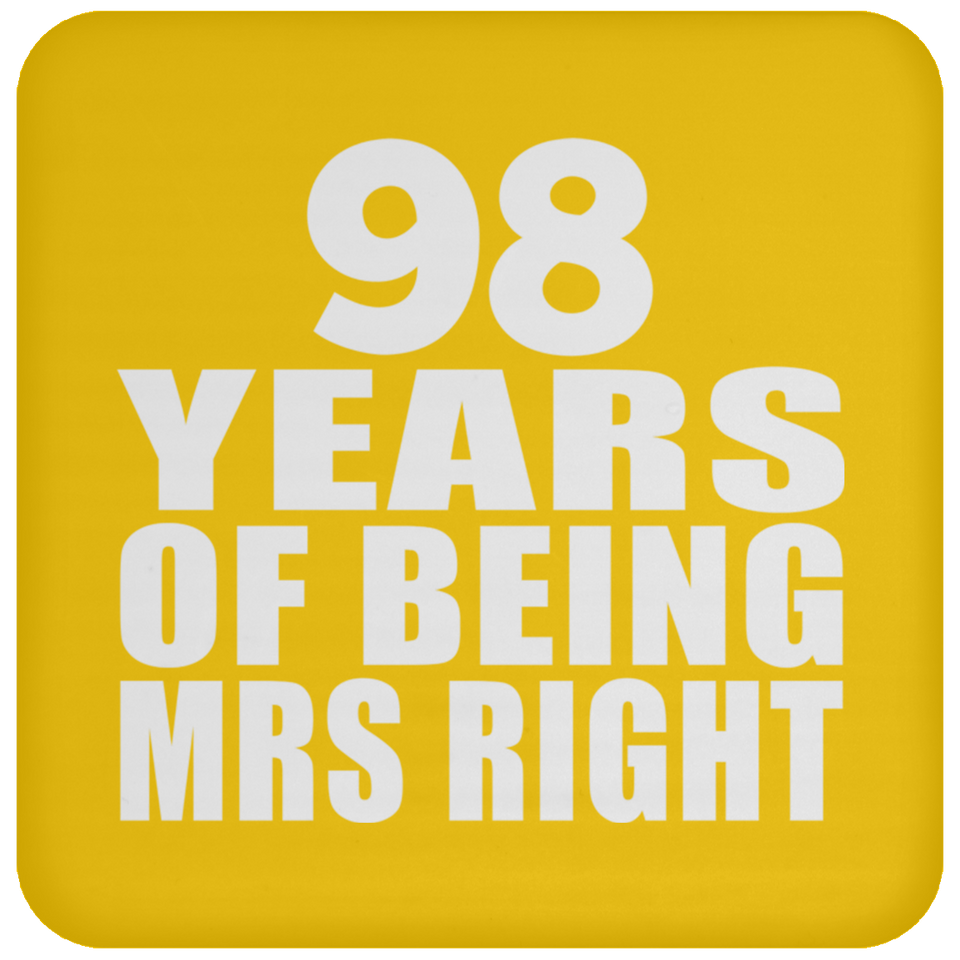 98th Anniversary 98 Years Of Being Mrs Right - Drink Coaster