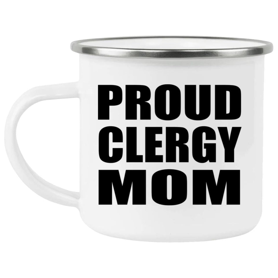 Proud Clergy Mom - 12oz Camping Mug